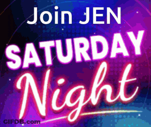 Poster Saying Join Jen Saturday Night GIF