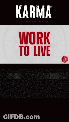 Poster Saying Karma Work To Live GIF