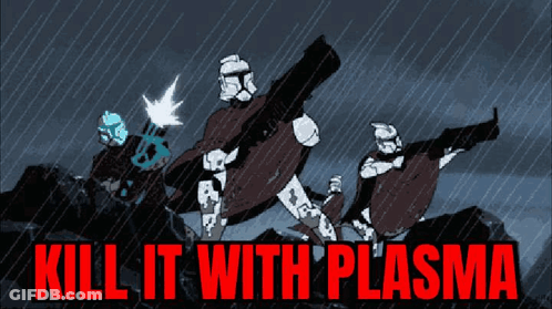 Poster Saying Kill It With Plasma GIF
