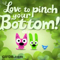 Poster Saying Love To Pinch Your Bottom GIF