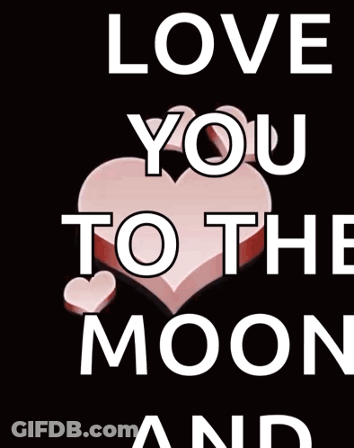 Poster Saying Love You To The Moon And GIF