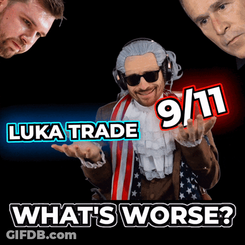 Poster Saying Luka Trade 9/11 What's Worse GIF