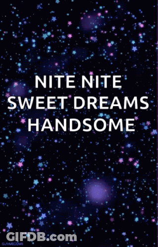 Poster Saying Nite Nite Sweet Dreams Handsome GIF