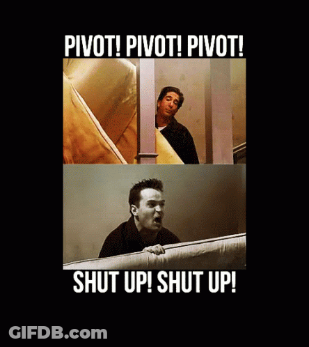 Poster Saying Pivot Pivot Pivot Shut Up Shut Up GIF