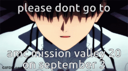 Poster Saying Please Don't Go To AMC Mission Valley 20 On September 3 GIF