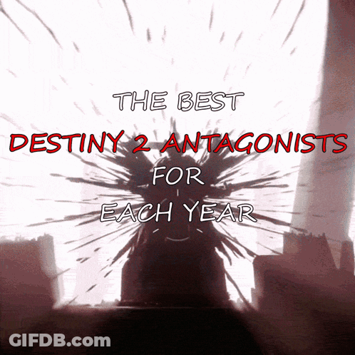 Poster Saying The Best Destiny 2 Antagonists For Each Year GIF