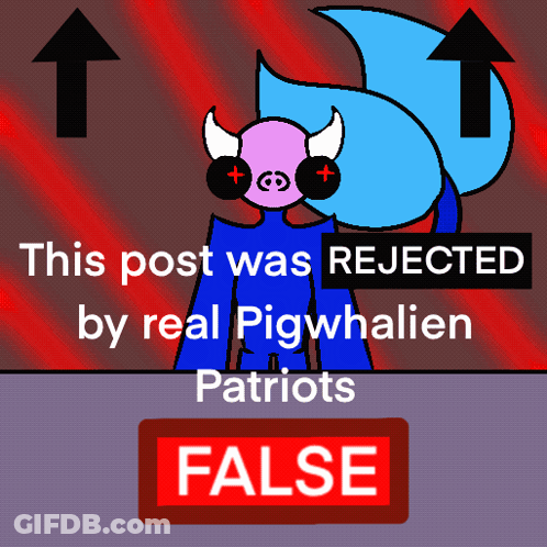 Poster Saying This Post Was Rejected By Real Pigwhalpien Patriots GIF