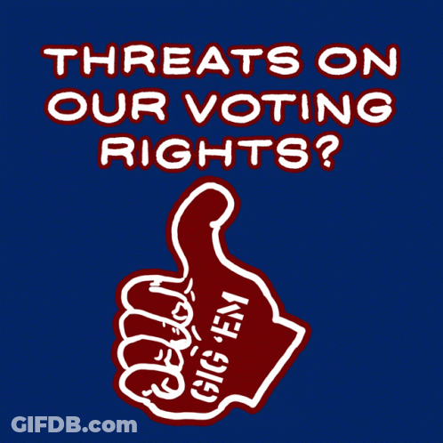 Poster Saying Threats On Our Voting Rights With Thumbs Up GIF