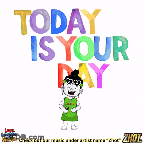 Poster Saying Today Is Your Day GIF