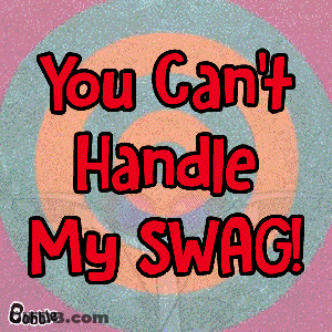 Poster Saying You Can't Handle My Swag GIF