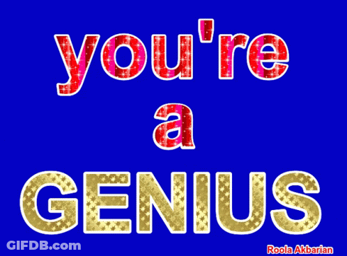 Poster Saying You're A Genius GIF