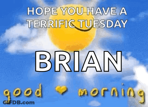 Poster That Says Hope You Have A Terrific Tuesday For Brian GIF