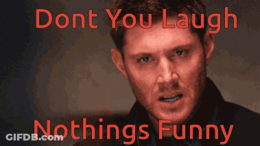 Poster With Man Saying Dont You Laugh Nothings Funny GIF