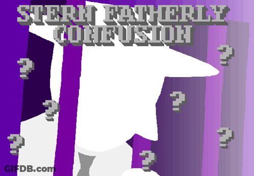 Poster With Star Saying Stern Fatherly Confusion GIF