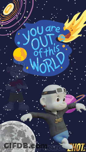 Poster You Are Out Of The World GIF