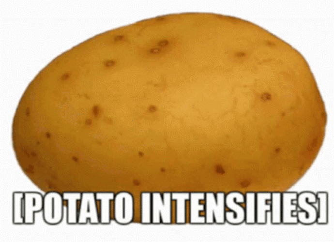 Potato Intensity GIF