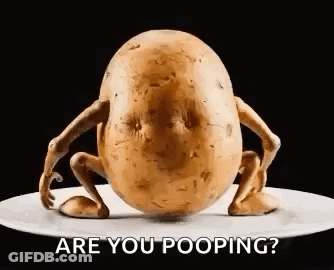 Potato With Arms And Legs Says Are You Pooping GIF