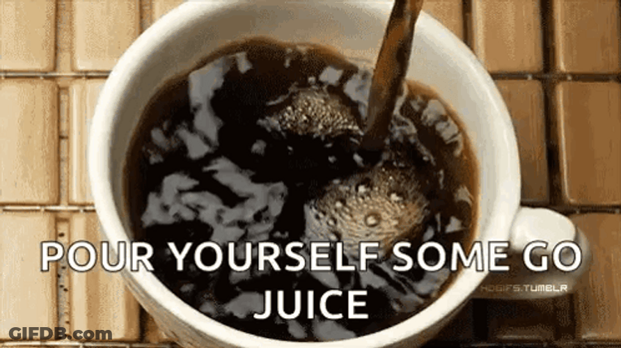 Pour Yourself Some Go Juice Caffeine GIF