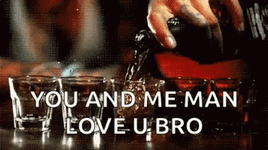 Pouring Tequila Shots Love You Bro GIF