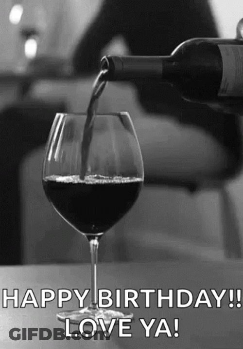 Pouring Wine Love Ya Happy Birthday Drinks GIF