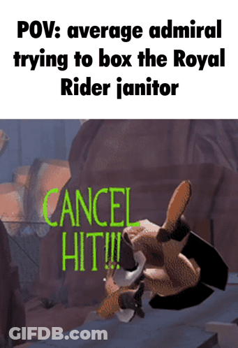 POV Average Admiral Trying To Box The Royal Rider Janitor Cancel Hit GIF