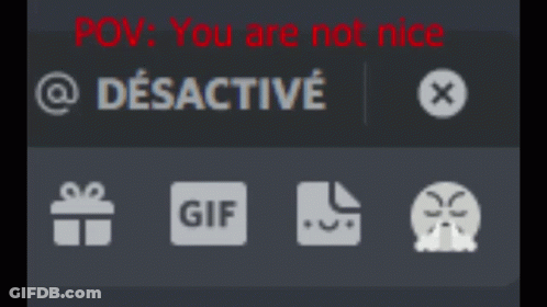 POV You Are Not Nice GIF