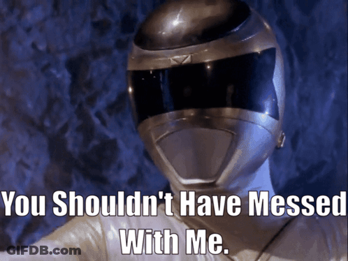 Power Ranger Saying You Shouldn't Have Messed With Me GIF