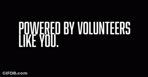 Powered By Volunteers Like You On Black Background GIF