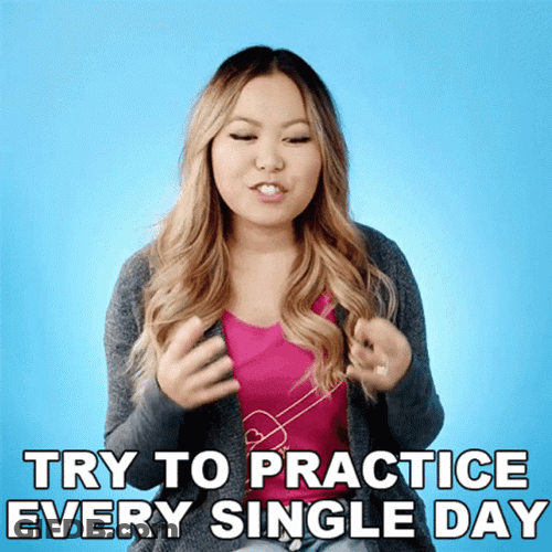 Practice Every Single Day GIF