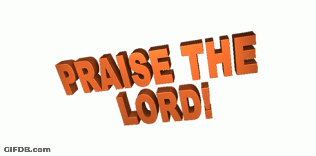 Praise The Lord Have Mercy GIF