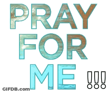 Pray For Me In Blue Letters GIF