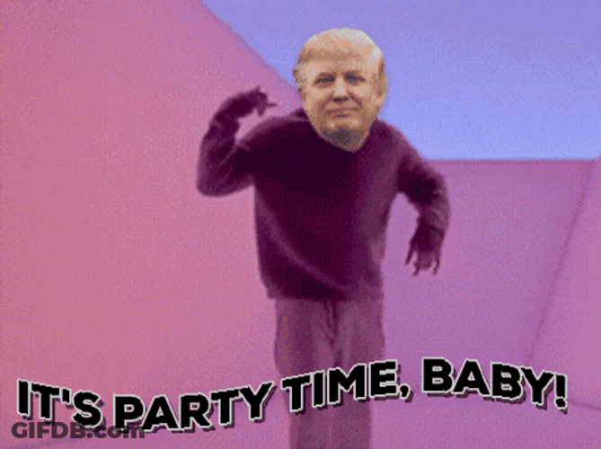 President Donald Trump It's Party Time Baby Meme GIF