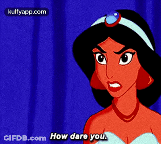 Princess Jasmine How Dare You GIF