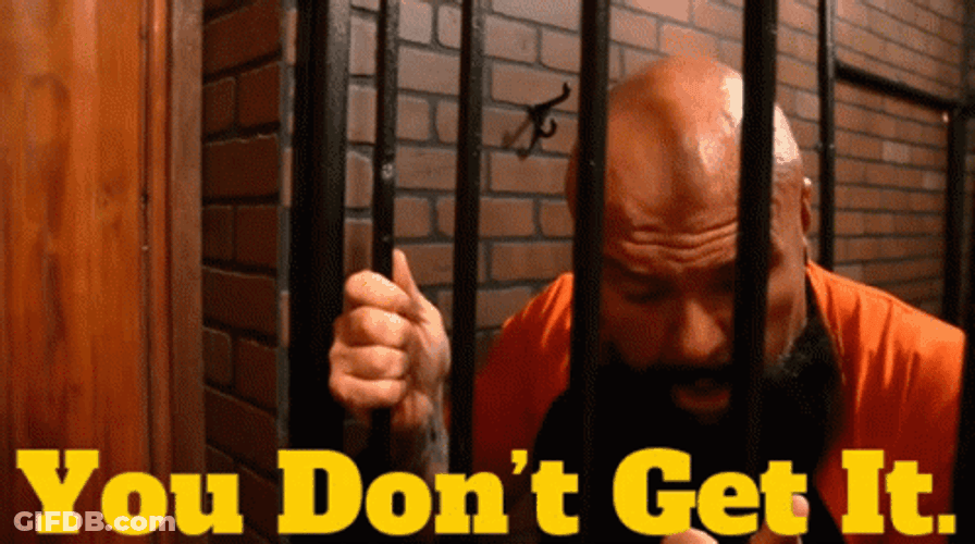Prisoner You Dont Get It GIF