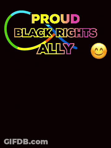 Proud Black Rights Ally Pride Is A Movement Not Just A Month GIF