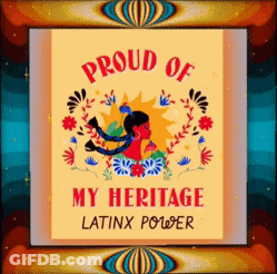 Proud Of My Heritage Latinx Power Poster GIF