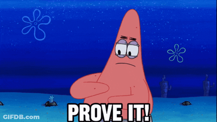 Prove It Proof GIF