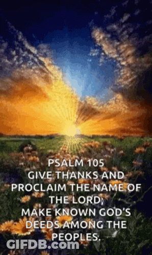 Psalm 105 Give Thanks And Proclaim The Name Of The Lord , Make Known God 'S Deeds Among The People . GIF