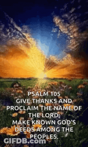 Psalm 105 Give Thanks And Proclaim The Name Of The Lord ; Make Known God 'S Deeds Among The People . GIF