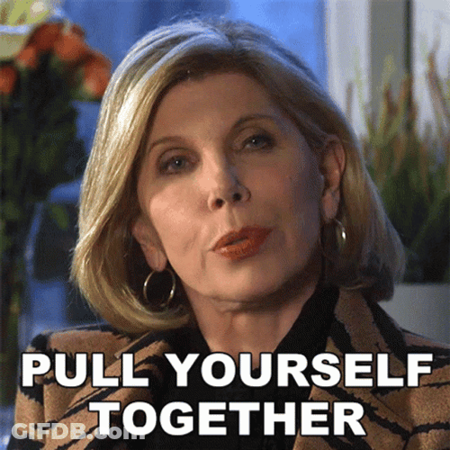 Pull Yourself Together Snap Out Of It GIF