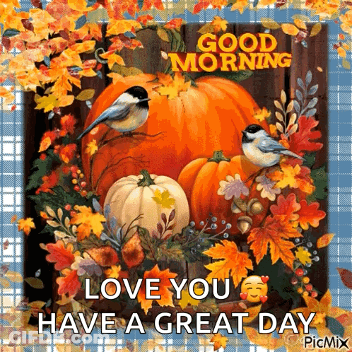 Pumpkins And Leaves Good Morning Love Have A Great Day GIF