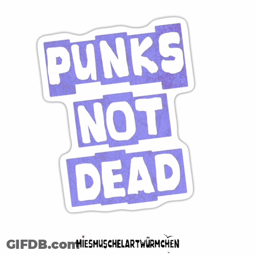Punks Not Dead Sticker GIF