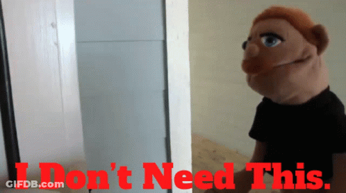 Puppet Saying I Don't Need This GIF