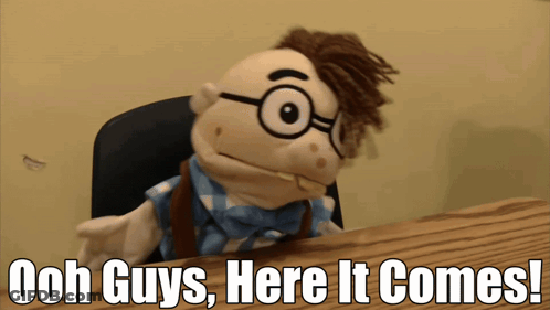 Puppet Saying Ooh Guys Here It Comes GIF