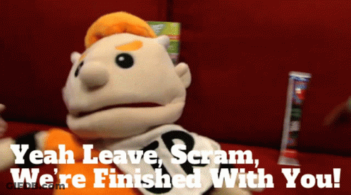 Puppet Telling Toothpaste Yeah Leave Scram We're Finished GIF
