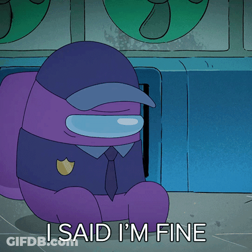 Purple Among Us Saying I Said I'm Fine GIF