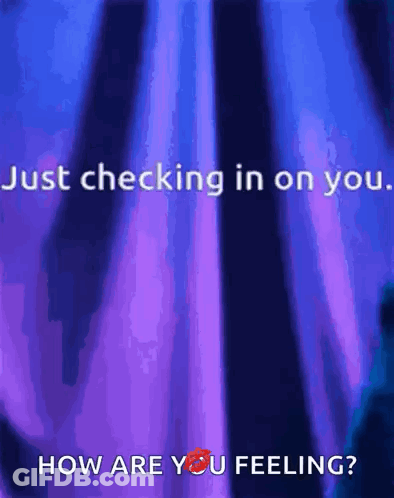 Purple And Blue Background Saying Just Checking In On You GIF