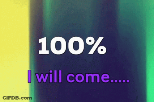 Purple And Green Background Saying 100% I Will Come GIF