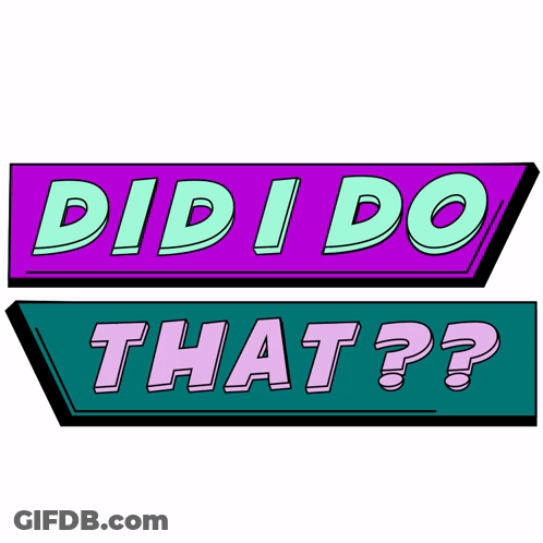 Purple And Green Sign Saying Did I Do That GIF