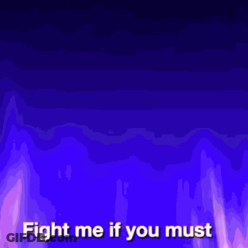 Purple And Pink Background Saying Fight Me If You Must GIF